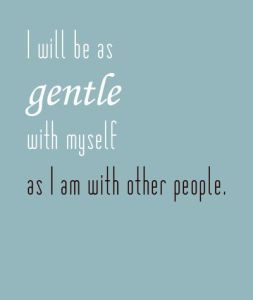 gentle to self