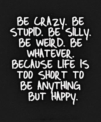 be crazy